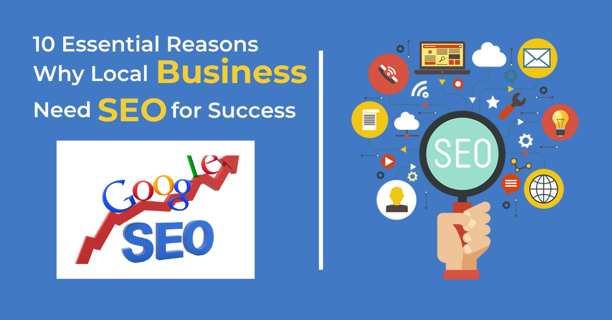 10 Essential Reasons Why Local Businesses Need SEO for Success