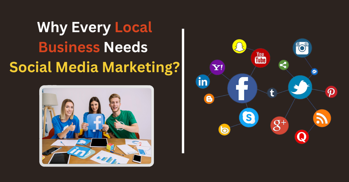 Why Every Local Business Needs Social Media Marketing?