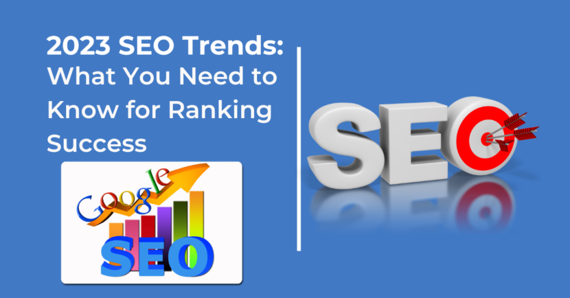 2023 SEO Trends: What You Need to Know for Ranking Success